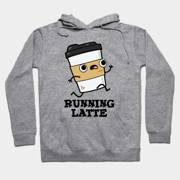 Running Latte Cute Coffee Pun Hoodie by punnybone